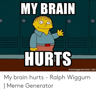 my-brain-hurts-memegenerator-net-my-brain-hurts-ralph-wiggum-54129206.png