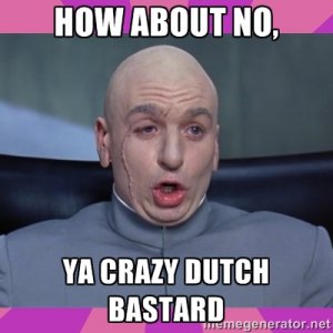 crazy-dutch-bastard.jpg