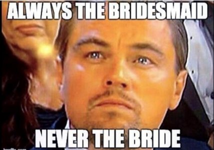 always-bridesmaid-imaffic-com-never-bride.jpeg
