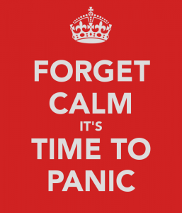 forget-calm-it-s-time-to-panic.png