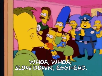 slow-down-egghead-wiggum-slow-down.webp