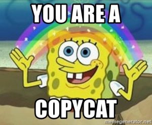 you-are-a-copycat.jpg