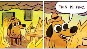 post-64231-this-is-fine-dog-fire-comic-Im-N7mp.0.jpg