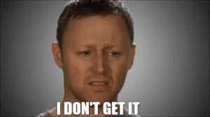 Dont getit.gif Dont getit.gif
