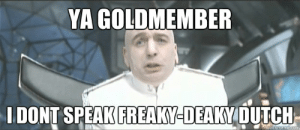 thumb_ya-goldmember-idont-speak-freaky-deaky-dutch-guidkmemecom-ya-goldmember-i-50204879.png