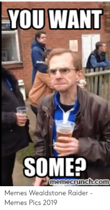 you-want-some-memecrunch-com-memes-wealdstone-raider-memes-pics-53326581.png