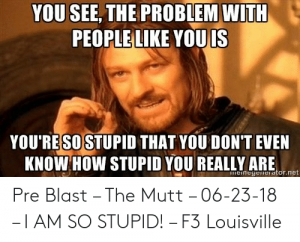 you-see-the-problem-with-peoplelike-you-is-youre-so-53612070.png